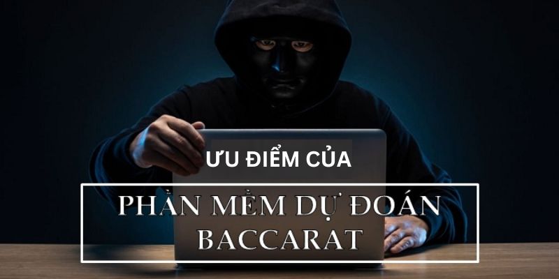 Ưu điểm của tool hack kết quả Baccarat online